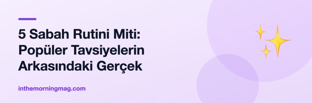 5 Sabah Rutini Miti: Popüler Tavsiyelerin Arkasındaki Gerçek